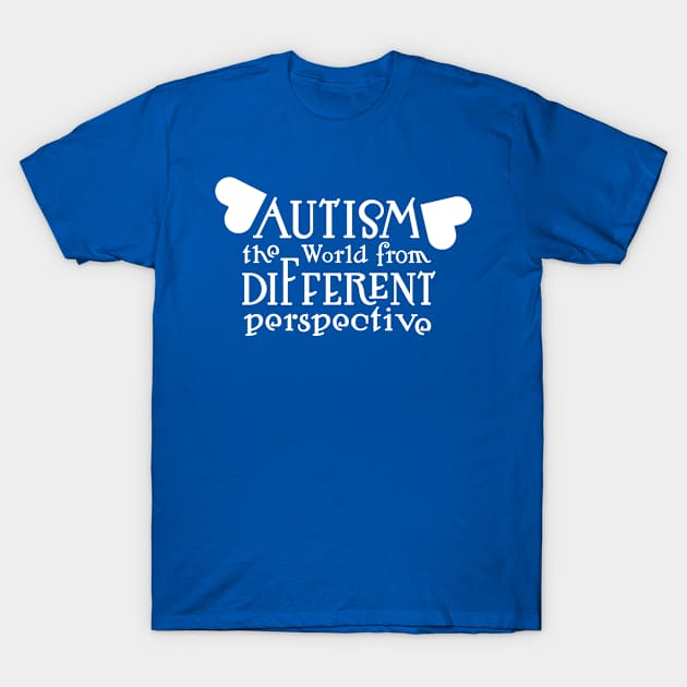 Autism The World From a Different Perspective T-Shirt by LucyMacDesigns